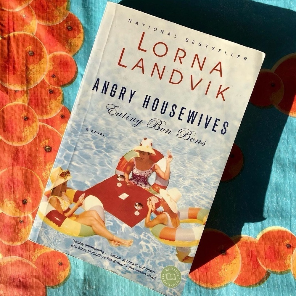 Angry Housewives Eating Bon Bons Book by Lorna Landvik